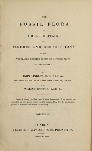 The fossil flora of Great Britain by John Lindley