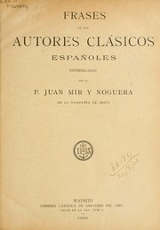 Cover of: Frases de los autores clásicos españoles entresacadas by Juan Mir y Noguera