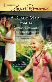 Cover of: A Ready-Made Family (Harlequin Superromance) by Carrie Alexander