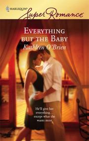 Cover of: Everything But The Baby by Kathleen O'Brien