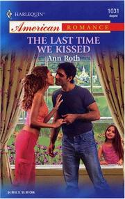 The last time we kissed by Ann Roth