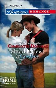 Cover of: Shoulda Been A Cowboy by Charlotte Douglas