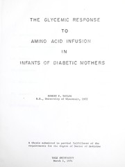Cover of: The glycemic response to amino acid infusion in infants of diabetic mothers by Robert F. Taylor