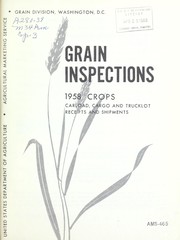 Cover of: Grain inspections: 1958 crops ; carload, cargo and trucklot receipts and shipments.