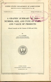 Cover of: A graphic summary of the number, size, and type of farm, and value of products: (based largely on the census of 1930 and 1935)