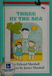 Cover of: Three by the sea by Edward Marshall
