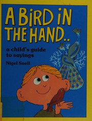Cover of: A Bird in the Hand: A Child's Guide to Sayings