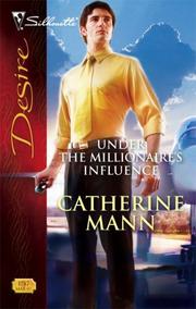 Cover of: Under The Millionaire's Influence (Silhouette Desire)