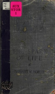 Cover of: The spark of life by Margaret Warner Morley