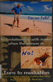 Cover of: Can we talk? no! mediate, don't litigate: a client's primer to private voluntary mediation