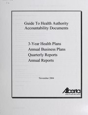 Cover of: Guide to health authority accountability documents: 3-year health plans, annual business plans, quarterly reports, annual reports