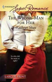 Cover of: The Wrong Man For Her (Harlequin Superromance) by Kathryn Shay, Kathryn Shay