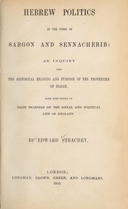 Hebrew politics in the times of Sargon and Sennacherib by Strachey, Edward Sir