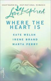 Cover of: Where the Heart Is: For the Sake of Her Child/Child of Her Heart/Desperately Seeking Dad (Love Inspired Novella Collection)