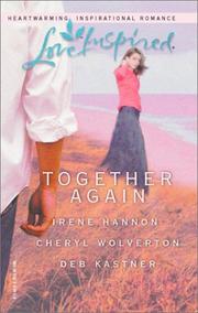 Cover of: Together Again: It Had to Be You/A Father's Love/Daddy's Home (Steeple Hill Romance 3-in-1)