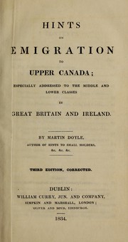 Cover of: Hints on emigration to Upper Canada: especially addressed to the middle and lower classes in Great Britain and Ireland