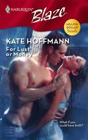 Cover of: For Lust Or Money (Harlequin Blaze) by Kate Hoffmann