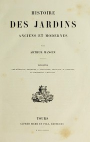Histoire des jardins anciens et modernes by Arthur Mangin