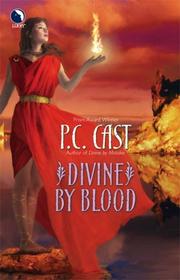 Divine By Blood by P. C. Cast