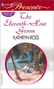The  eleventh-hour groom by Kathryn Ross