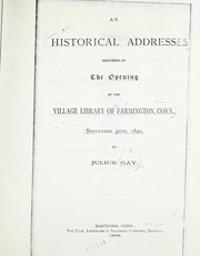 Cover of: An historical address delivered at the opening of the village library of Farmington, Conn., September 30th, 1890