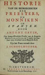 Cover of: Historie van de bedriegeryen der priesters, en monniken in Spanjen by Antonio Gavin
