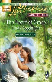 Cover of: The Heart of Grace (The Brothers Bond Series #3) by Linda Goodnight