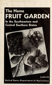 Cover of: The home fruit garden in the Southeastern and Central Southern States