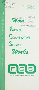 How Farmer Cooperative Service works by United States. Farmer Cooperative Service
