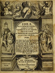 Cover of: Idea de un principe politico christiano, representada en cien empresas: dedicada al principe de las Españas nuestro señor