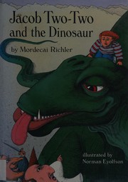 Cover of: Jacob Two-Two and the dinosaur by Mordecai Richler
