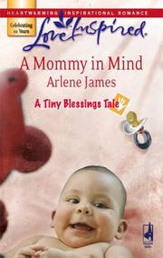 Cover of: A Mommy in Mind (Tiny Blessings Series #3) (Love Inspired) by Arlene James