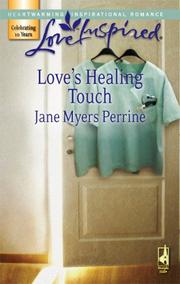 Cover of: Love's Healing Touch (Love Inspired) by Jane Perrine