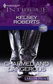 Cover of: Charmed And Dangerous (Larger Print Intrigue) by Kelsey Roberts, Kelsey Roberts