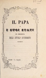 Cover of: Il papa e i suoi stati in presenza degli attuali avvenimenti by Veuillot, Louis