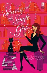 Cover of: Sorcery and the Single Girl by Mindy Klasky