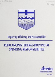 Cover of: Improving efficiency and accountability: rebalancing federal-provincial spending responsibilities
