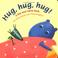Cover of: Hug, Hug, Hug!