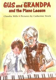 Cover of: Gus and Grandpa and the piano lesson by Claudia Mills