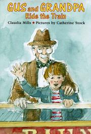 Cover of: Gus and Grandpa ride the train by Claudia Mills