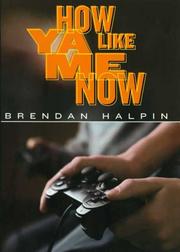 Cover of: How Ya Like Me Now | Brendan Halpin