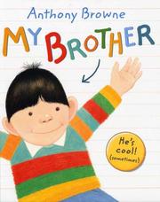 Cover of: My Brother by Anthony Browne, Anthony Browne