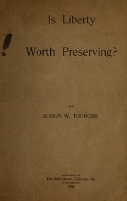 Cover of: Is liberty worth preserving? by Albion W. Tourgée