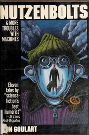 Cover of: Nutzenbolts and more troubles with machines. by Ron Goulart