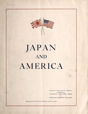 Cover of: Japan and America: speeches delivered at a dinner tendered to Viscount Kikujiro Ishii