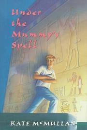 Under the mummy's spell by Kate McMullan