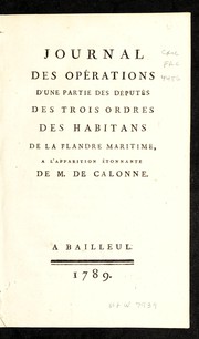 Cover of: Journal des ope rations d'une partie des de pute s des trois ordres des habitans de la Flandre maritime, a l'apparition e tonnante de M. de Calonne by French Revolution Collection (Newberry Library)
