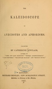 Cover of: The kaleidoscope of anecdotes and aphorisms by Catherine Sinclair