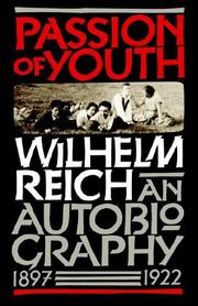 Cover of: Passion of Youth by Wilhelm Reich, Wilhelm Reich