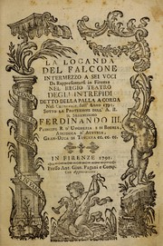 Cover of: La locanda del Falcone: intermezzo a sei voci, da rappresentarsi in Firenze nel Regio Teatro degl'Intrepidi, detto della Palla a corda, nel carnevale dell'anno 1792 ...